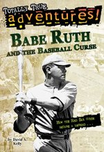 Cover art for Babe Ruth and the Baseball Curse (Totally True Adventures): How the Red Sox Curse Became a Legend . . .