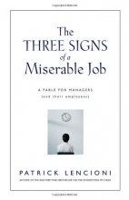 Cover art for The Three Signs of a Miserable Job: A Fable for Managers (And Their Employees) (J-B Lencioni Series)
