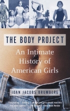 Cover art for The Body Project: An Intimate History of American Girls