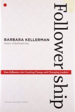 Cover art for Followership: How Followers Are Creating Change and Changing Leaders (Center for Public Leadership)