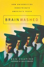 Cover art for Brainwashed: How Universities Indoctrinate America's Youth
