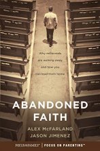 Cover art for Abandoned Faith: Why Millennials Are Walking Away and How You Can Lead Them Home