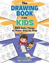 Cover art for The Drawing Book for Kids: 365 Daily Things to Draw, Step by Step (Woo! Jr. Kids Activities Books)