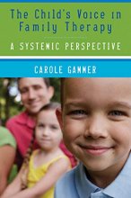 Cover art for The Child's Voice in Family Therapy: A Systemic Perspective