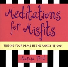 Cover art for Meditations for Misfits: Finding Your Place in the Family of God