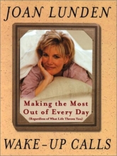 Cover art for Wake Up Calls: Making the Most Out of Every Day (Regardless of What Life Throws You)