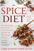 Cover art for The Spice Diet: Use Powerhouse Flavor to Fight Cravings and Win the Weight-Loss Battle