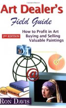 Cover art for Art Dealer's Field Guide: How to Profit in Art, Buying and Selling Valuable Paintings