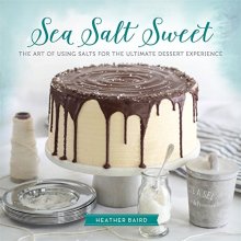 Cover art for Sea Salt Sweet: The Art of Using Salts for the Ultimate Dessert Experience