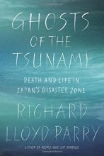 Cover art for Ghosts of the Tsunami: Death and Life in Japan's Disaster Zone