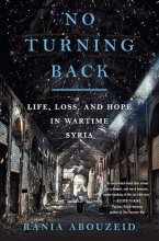 Cover art for No Turning Back: Life, Loss, and Hope in Wartime Syria