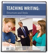 Cover art for Teaching Writing: Structure and Style, Second Edition [Seminar and Practicum Workbook]