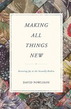 Cover art for Making All Things New: Restoring Joy to the Sexually Broken