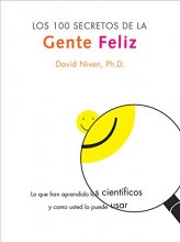 Cover art for 100 Secretos de la Gente Feliz, Los: Lo Que los Cientificos Han Descubierto y Como Puede Aplicarlo a su Vida (Spanish Edition)