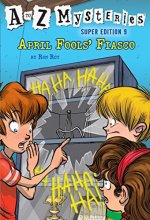 Cover art for A to Z Mysteries Super Edition #9: April Fools' Fiasco