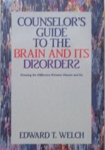 Cover art for Counselor's Guide to the Brain and Its Disorders: Knowing the Difference Between Disease and Sin