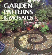 Cover art for Garden Patterns & Mosaics: 20 Projects to Add Color & Interest to Your Garden