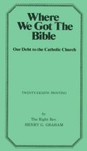 Cover art for Where We Got the Bible... Our Debt to the Catholic Church