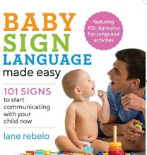 Cover art for Baby Sign Language Made Easy: 101 Signs to Start Communicating with Your Child Now