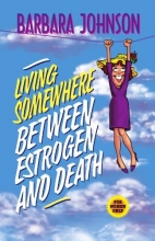 Cover art for Living Somewhere Between Estrogen and Death