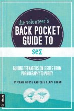 Cover art for The Volunteer's Back Pocket Guide to Sex: Guiding Teenagers on Issues from Pornography to Purity