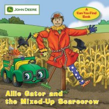 Cover art for John Deere: Allie Gator and the Mixed-Up Scarecrow (John Deere, A Can You Find Book)