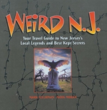 Cover art for Weird N.J.: Your Travel Guide to New Jersey's Local Legends and Best Kept Secrets
