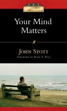 Cover art for Your Mind Matters: The Place of the Mind in the Christian Life (IVP Classics)