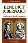 Cover art for A Retreat With Benedict and Bernard: Seeking God Alone-- Together (Retreat With-- Series)