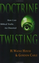 Cover art for Doctrine Twisting: How Core Biblical Truths Are Distorted