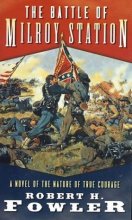 Cover art for The Battle of Milroy Station: A Novel of the Nature of True Courage