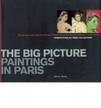 Cover art for The Big Pictures : Paintings in Paris : Musée du Louvre - Musée d'Orsay - Centre Pompidou - Musée nationale d'art moderne (en anglais) (CATALOGUES DU M.N.A.M)