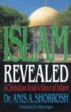Cover art for Islam Revealed: A Christian Arab's View of Islam