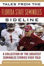 Cover art for Tales from the Florida State Seminoles Sideline: A Collection of the Greatest Seminoles Stories Ever Told (Tales from the Team)