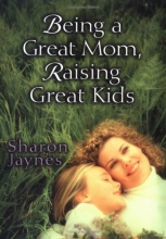 Cover art for Being a Great Mom, Raising Great Kids