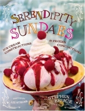 Cover art for Serendipity Sundaes: Ice Cream Constructions and Frozen Concoctions