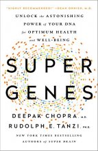 Cover art for Super Genes: Unlock the Astonishing Power of Your DNA for Optimum Health and Well-Being