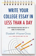 Cover art for Write Your College Essay in Less Than a Day: Stop Procrastinating and Get It Done to Perfection!