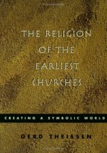 Cover art for The Religion of the Earliest Churches: Creating a Symbolic World