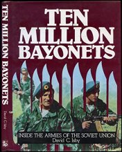Cover art for Ten Million Bayonets: Inside the Armies of the Soviet Union