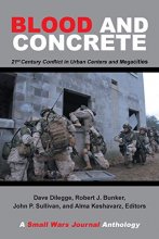 Cover art for Blood and Concrete: 21st Century Conflict in Urban Centers and Megacities—A Small Wars Journal Anthology