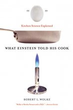 Cover art for What Einstein Told His Cook: Kitchen Science Explained