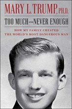 Cover art for Too Much and Never Enough: How My Family Created the World’s Most Dangerous Man