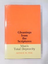 Cover art for Gleanings From The Scriptures: Man's Total Depravity