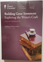 Cover art for Building Great Sentences: Exploring the Writer's Craft (Great Courses)