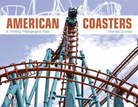 Cover art for American Coasters: A Thrilling Photographic Ride