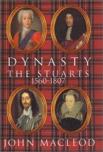 Cover art for Dynasty: The Stuarts: 1560-1807