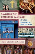 Cover art for Savoring the Camino de Santiago: It's the Pilgrimage, Not the Hike