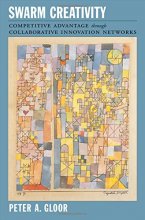 Cover art for Swarm Creativity: Competitive Advantage through Collaborative Innovation Networks
