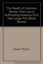 Cover art for The Death of Common Sense: How Law Is Suffocating America (G K Hall Large Print Book Series) by Philip K. Howard (1995-07-03)